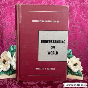 1947 Understanding Our World by Franklin B. Carroll, Vintage School Book